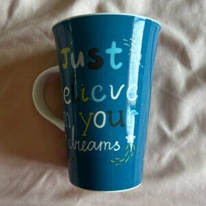 Just Believe in Your Dreams Mug Cup